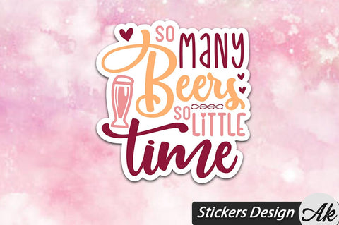 So Many Beers So Little Time Stickers Design SVG akazaddesign 