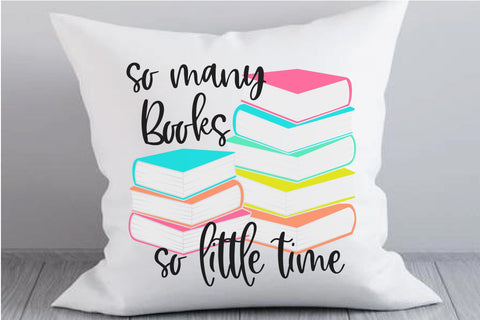 So Many Books So little time SVG PNG DXF EPS Cut File - Cricut & Silhouette Design SVG So Fontsy VIP Design Shop 