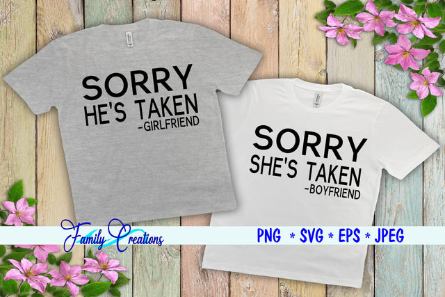 So Sorry He or She is Taken SVG Family Creations 
