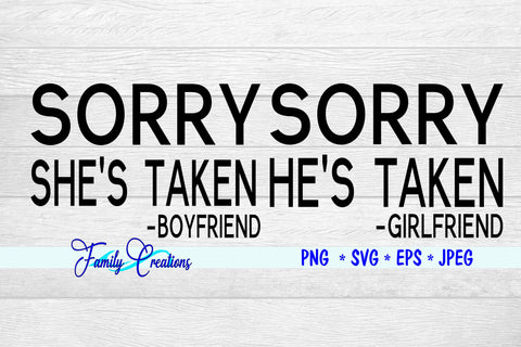 So Sorry He or She is Taken SVG Family Creations 