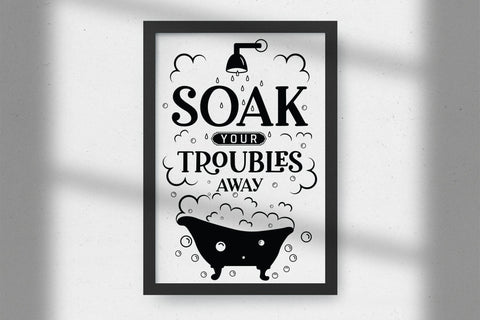 Soak Your Troubles Away - Funny Bathroom SVG SVG CraftLabSVG 