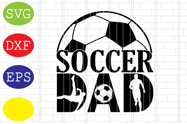 Soccer Dad Svg, Sport Silhouette, Soccer Ball Svg, Ball Illustration Svg, Jpg, Eps, Dxf Files SVG DigitalSvgFiles 