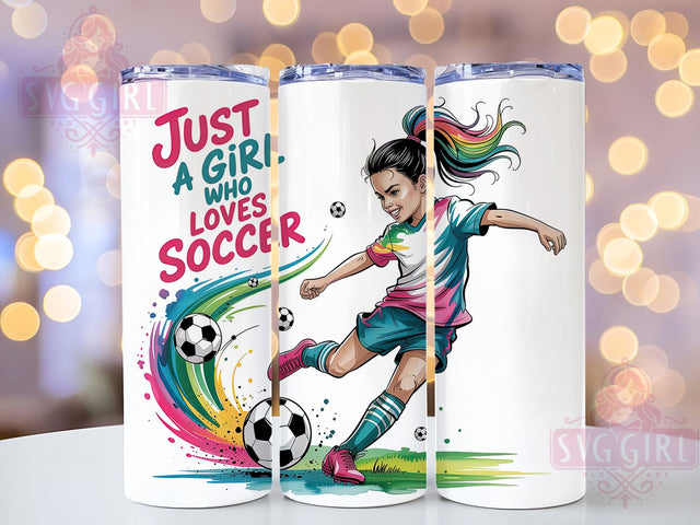 Soccer Girl Skinny Tumbler Wrap, Just A Girl Who Loves Soccer, Soccer Girl Png, Soccer Sublimation Design, Sports Tumbler Png, Soccer Mom Gift, 20oz Skinny Tumbler Sublimation SvggirlplusArt 