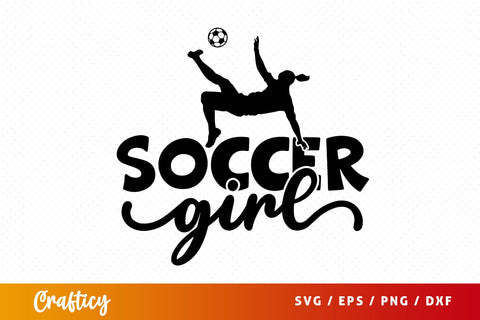 Soccer Girl SVG Design SVG Designangry 