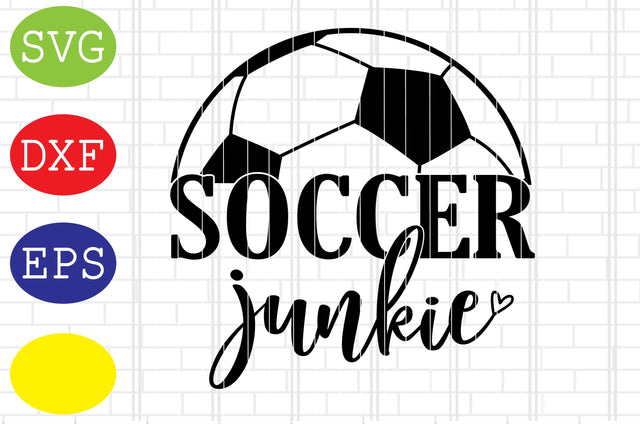 Soccer Junkie Svg, Soccer Ball, Sport Svg, Ball Illustration Svg, Jpg, Eps, Dxf Files SVG DigitalSvgFiles 