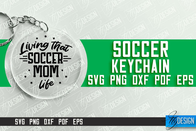 Soccer Keychain Design | Round Keychain Designs | Quotes SVG File SVG Fly Design 
