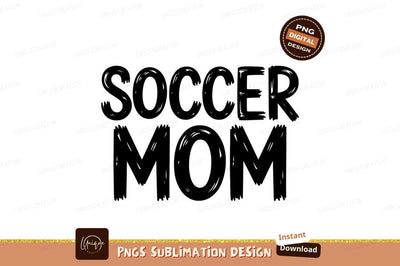 Soccer Mom Graphic Design Bold Letters Sublimation Designangry 