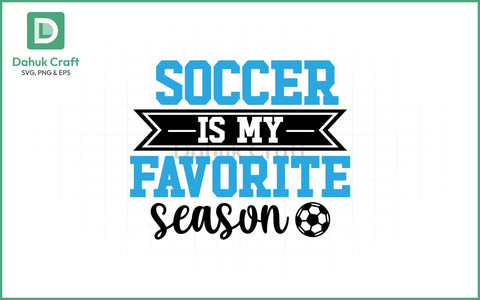 Soccer SVG – Favorite Season Quote SVG PNG & EPS V22 SVG dahukdesign 