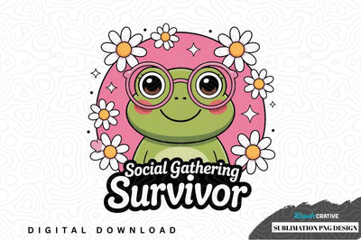 Social gathering survivor frog sublimation design Sublimation Regulrcrative 