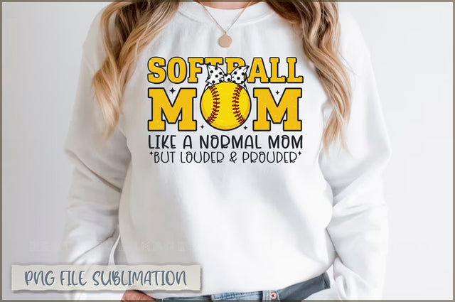 Softball mom like a normal mom but louder & prouder Sublimation Sublimation Shetara Begum 