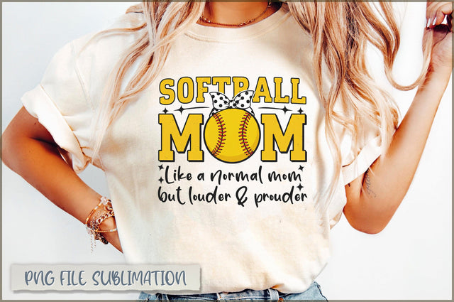 Softball mom like a normal mom but louder & prouder Sublimation Sublimation Shetara Begum 