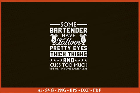 Some Bartender Have Tattoos Funny Bartender Svg Png Dxf Digital Cutting File SVG SVG Print File 