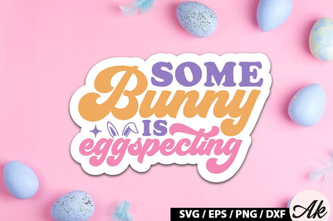 Some bunny is eggspecting Retro Sticker SVG akazaddesign 