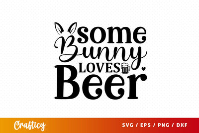 Some bunny loves beer SVG Design SVG Designangry 