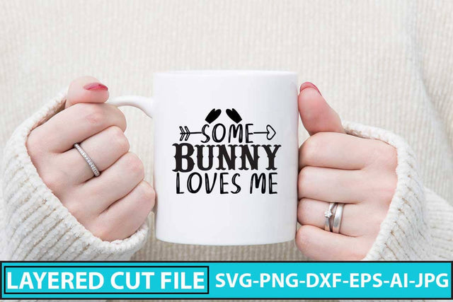 Some Bunny Loves Me SVG Design SVG Syaman 
