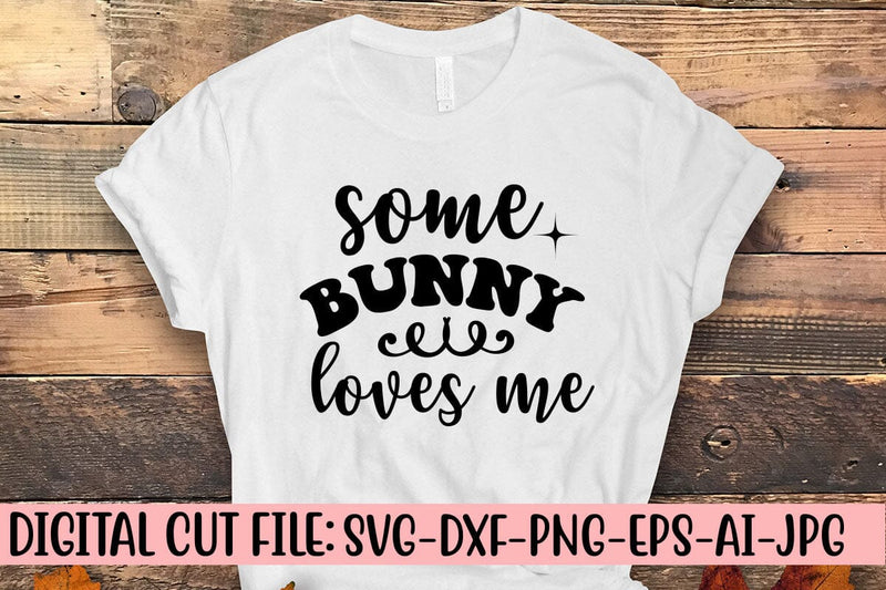 Some Bunny Loves Me SVG SVG Syaman 
