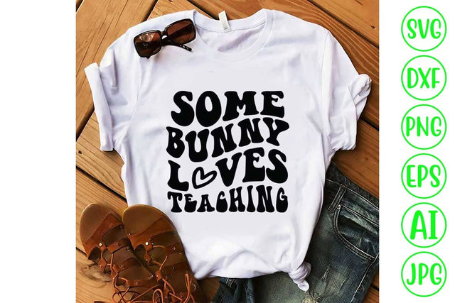 Some Bunny Loves Teaching Retro SVG Design SVG Syaman 