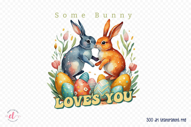Some Bunny Loves You, Easter Sublimation Sublimation CraftLabSVG 