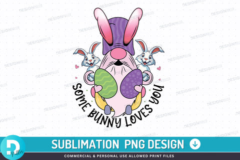 Some bunny loves you PNG Design Sublimation Regulrcrative 