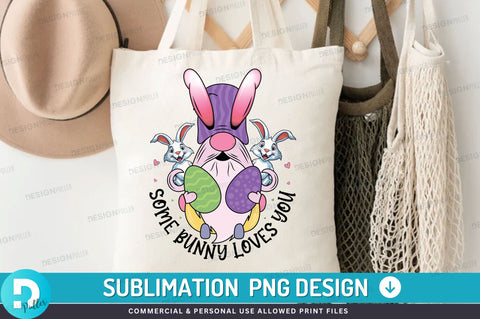 Some bunny loves you PNG Design Sublimation Regulrcrative 