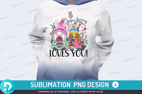 Some bunny loves you PNG Design Sublimation Regulrcrative 