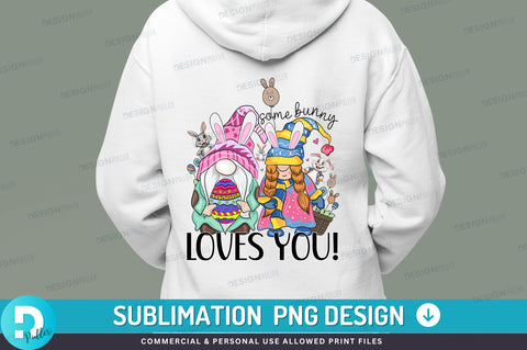Some bunny loves you PNG Design Sublimation Regulrcrative 