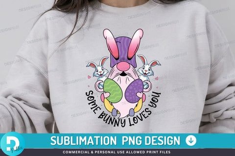 Some bunny loves you PNG Design Sublimation Regulrcrative 