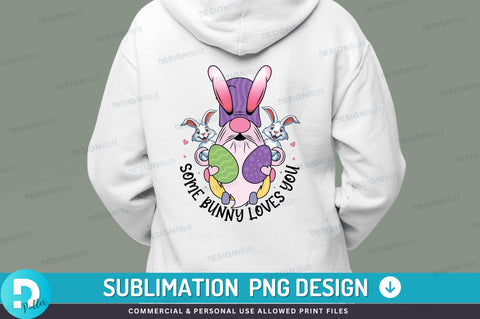 Some bunny loves you PNG Design Sublimation Regulrcrative 