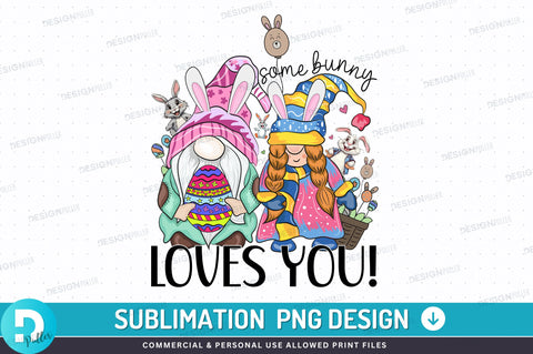 Some bunny loves you PNG Design Sublimation Regulrcrative 