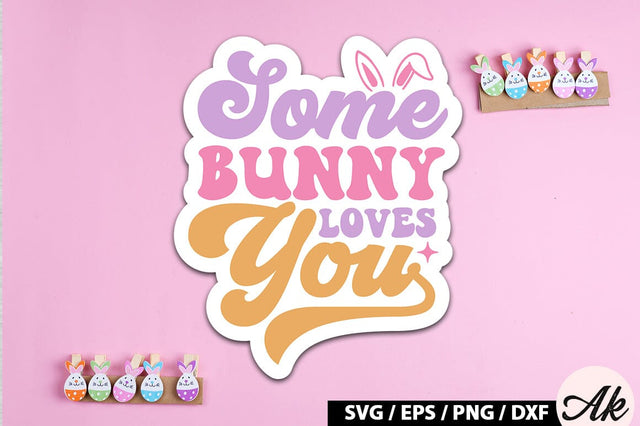 Some bunny loves you Retro Sticker SVG akazaddesign 