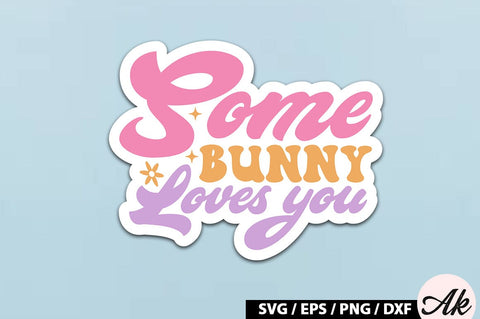 Some bunny loves you Retro Sticker SVG akazaddesign 