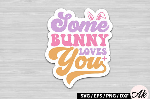 Some bunny loves you Retro Sticker SVG akazaddesign 