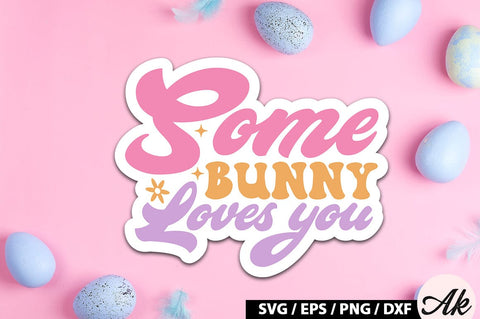 Some bunny loves you Retro Sticker SVG akazaddesign 