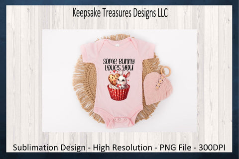 Some Bunny Loves You Sublimation PNG, Bunny Cupcake, Happy Valentine's Day, Easter, PNG Printable, Digital Download Sublimation Keepsake Treasures Designs LLC. 