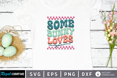 Some bunny loves you Svg Design SVG Regulrcrative 