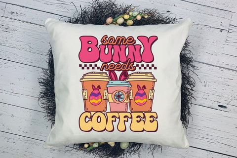 Some Bunny Needs Coffee, Easter Sublimation Sublimation CraftLabSVG 