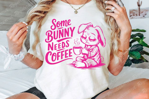 Some Bunny Needs Coffee SVG Design SVG Regulrcrative 