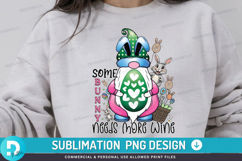 Some bunny needs more wine PNG Design Sublimation Regulrcrative 