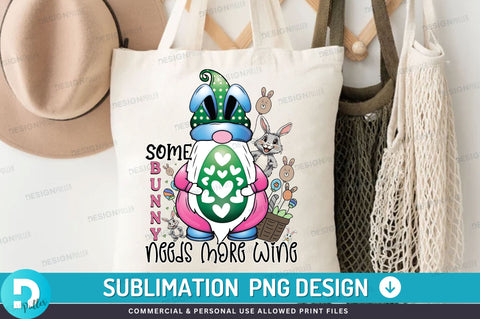 Some bunny needs more wine PNG Design Sublimation Regulrcrative 