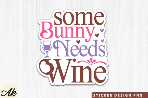 Some Bunny Needs Wine SVG And Sticker PNG Design SVG akazaddesign 