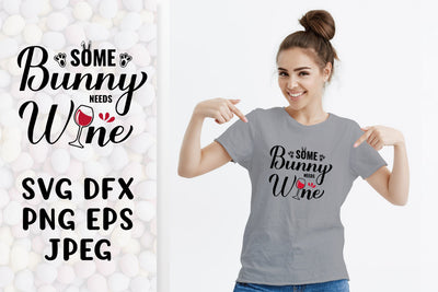 Some bunny needs wine SVG. Funny Easter quote shirt design SVG LaBelezoka 