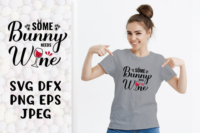 Some bunny needs wine SVG. Funny Easter quote shirt design SVG LaBelezoka 