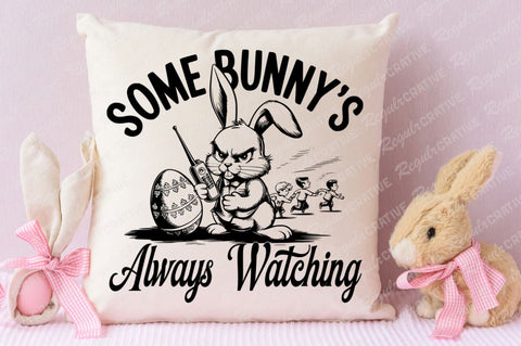 Some Bunny's Always Watching SVG Design SVG Regulrcrative 