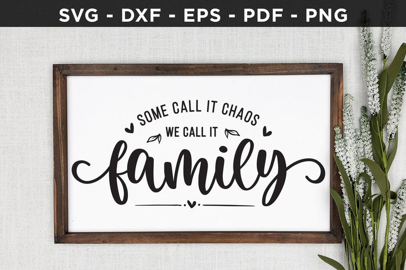 Some Call It Chaos We Call It Family Sign SVG SVG CraftLabSVG 