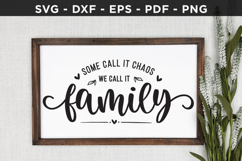 Some Call It Chaos We Call It Family Sign SVG SVG CraftLabSVG 
