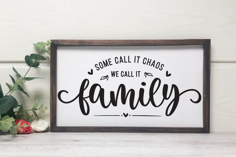 Some Call It Chaos We Call It Family Sign SVG SVG CraftLabSVG 