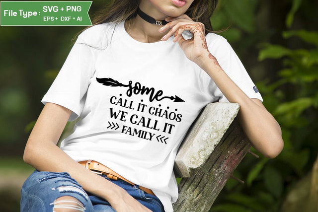 Some Call It Chaos We Call It Family SVG Design, Family Quotes SVG Design, SVGs,Quotes and Sayings,Food & Drink,On Sale, Print & Cut SVG DesignPlante 503 