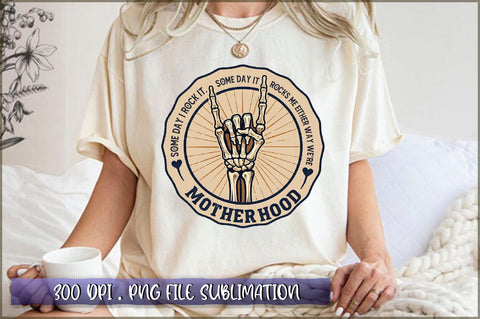 Some day i rock it. some day it rocks me. either way we're rocking motherhood Sublimation Sublimation Shetara Begum 