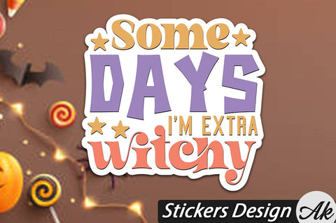 Some days i'm extra witchy Stickers Design SVG akazaddesign 