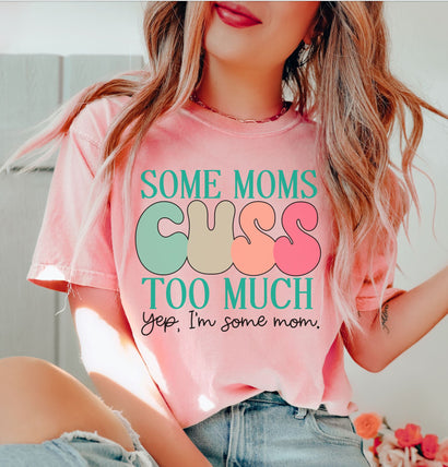 Some Moms Cuss Too Much Yep I'm Some Mom SVG So Fontsy Design Shop 